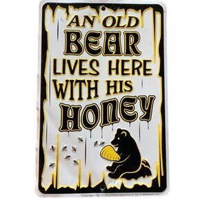 An Old‎ Bear Lives Here With His Honey Metal Embossed Sign 12"x8" Cabin Country